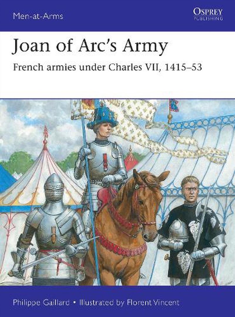 Joan of Arc's Army: French armies under Charles VII, 1415-53/Product Detail/History