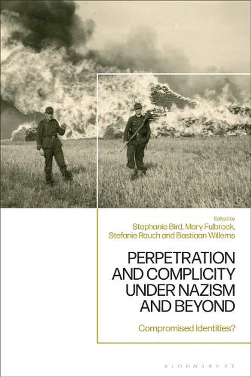 Perpetration and Complicity under Nazism and Beyond: Compromised Identities?/Product Detail/History