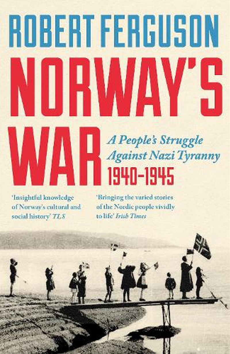 Norway's War: A People's Struggle Against Nazi Tyranny, 1940-45/Product Detail/History