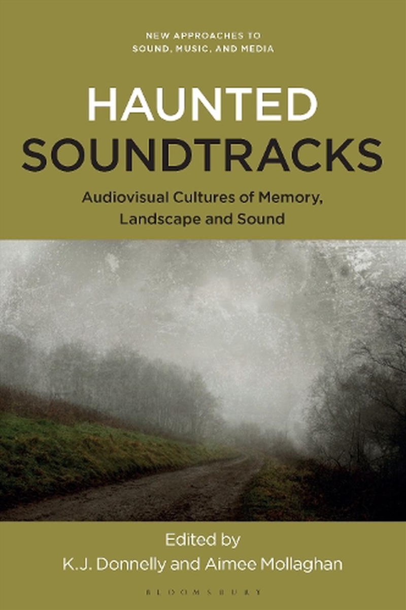 Haunted Soundtracks: Audiovisual Cultures of Memory, Landscape, and Sound/Product Detail/Arts & Entertainment