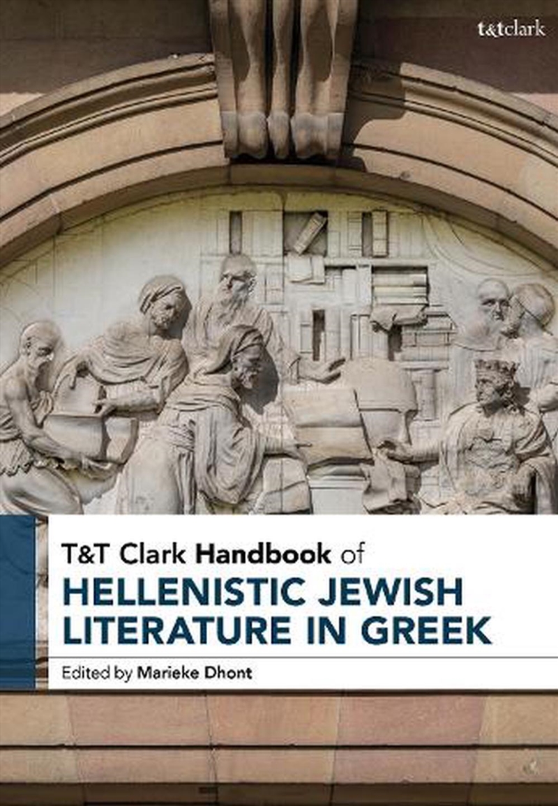 T&T Clark Handbook of Hellenistic Jewish Literature in Greek/Product Detail/Religion & Beliefs