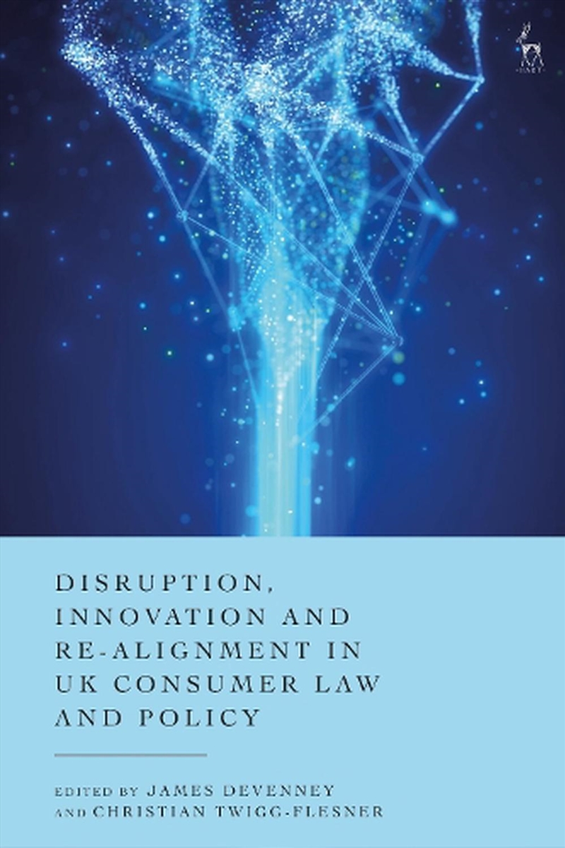 Disruption, Innovation and Re-alignment in UK Consumer Law and Policy/Product Detail/Reading