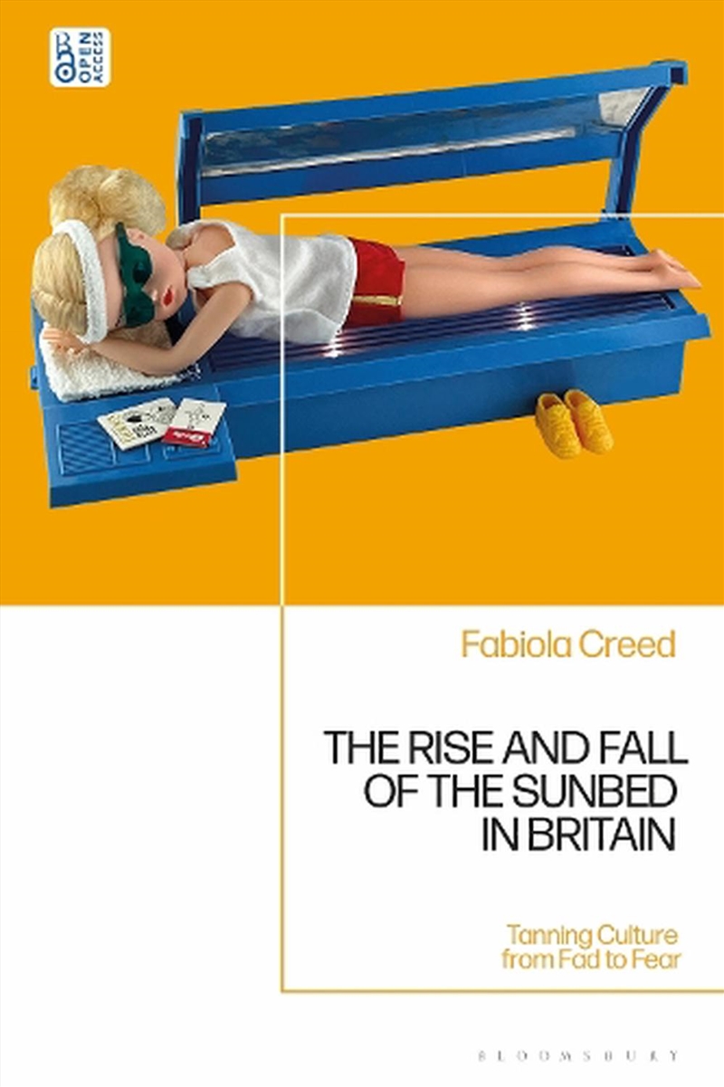 The Rise and Fall of the Sunbed in Britain: Tanning Culture from Fad toFear/Product Detail/History