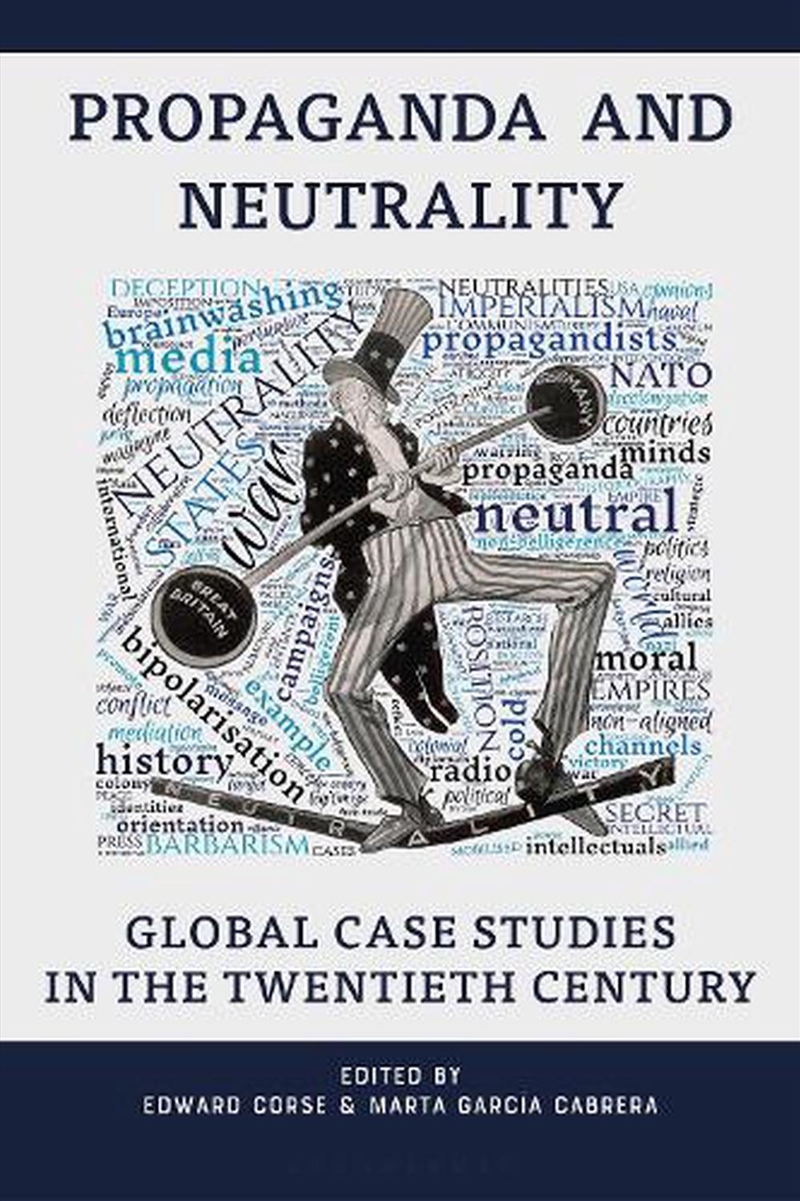 Propaganda and Neutrality: Global Case Studies in the Twentieth Century/Product Detail/History