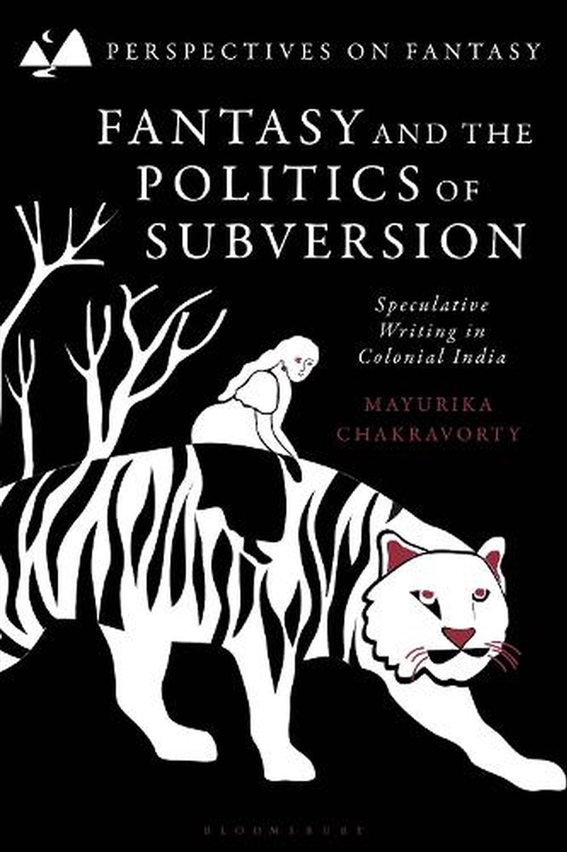 Fantasy and the Politics of Subversion: Speculative Writing in ColonialIndia/Product Detail/Literature & Poetry