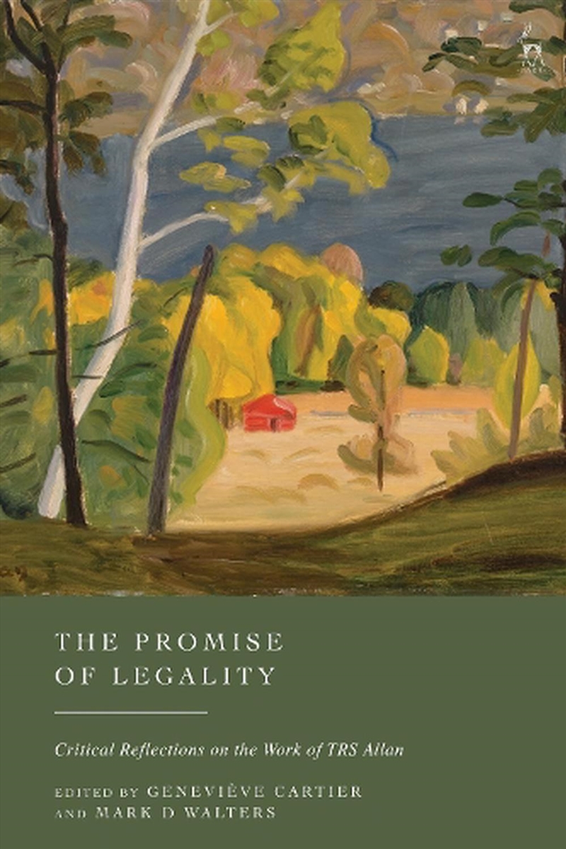 The Promise of Legality: Critical Reflections on the Work of TRS Allan/Product Detail/Reading