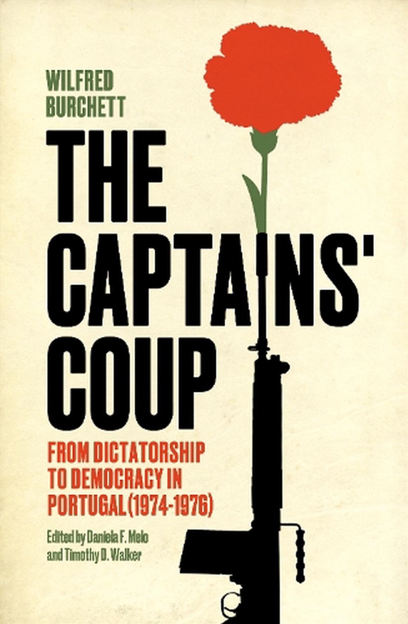 The Captains' Coup: From Dictatorship to Democracy in Portugal (1974-1976)/Product Detail/History