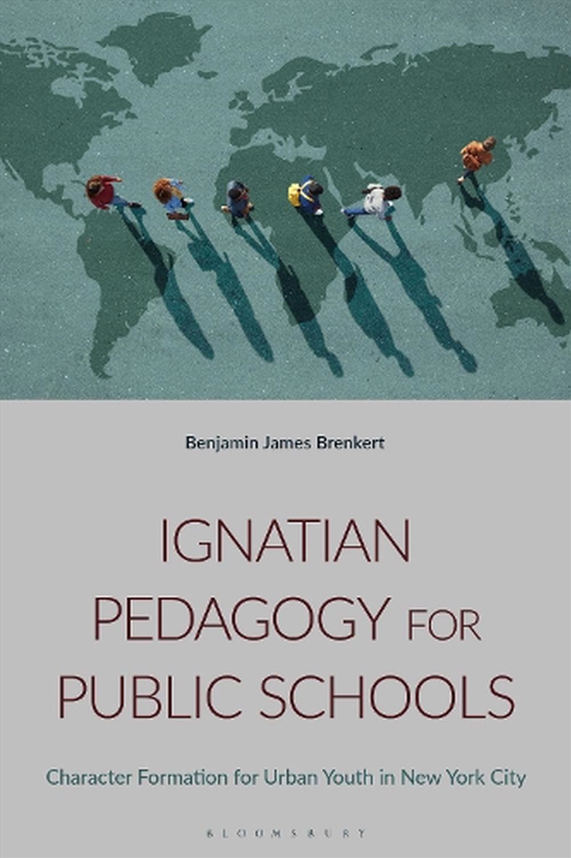 Ignatian Pedagogy for Public Schools: Character Formation for Urban Youth in New York City/Product Detail/Reading