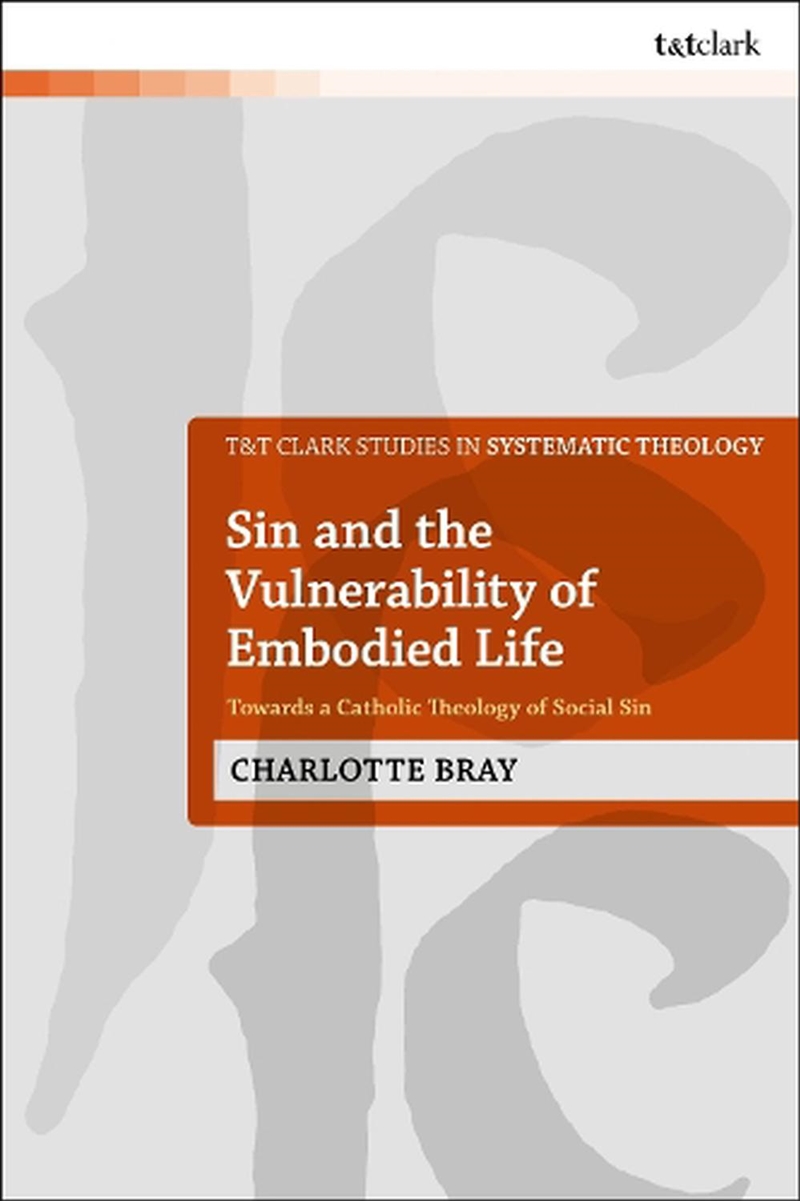 Sin and the Vulnerability of Embodied Life: Towards a Catholic Theologyof Social Sin/Product Detail/Religion & Beliefs