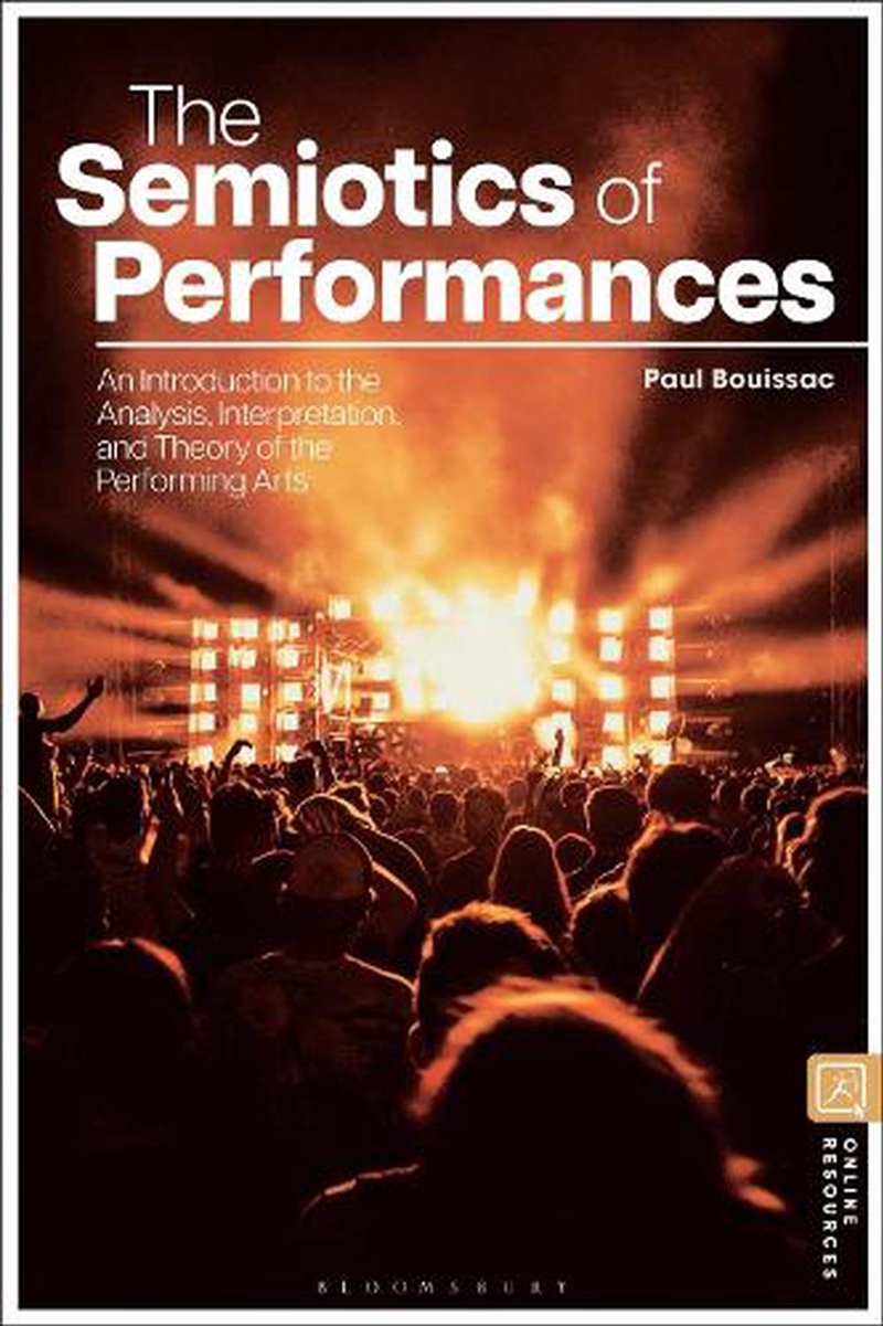 The Semiotics of Performances: An Introduction to the Analysis, Interpretation, and Theory of the Pe/Product Detail/Language & Linguistics