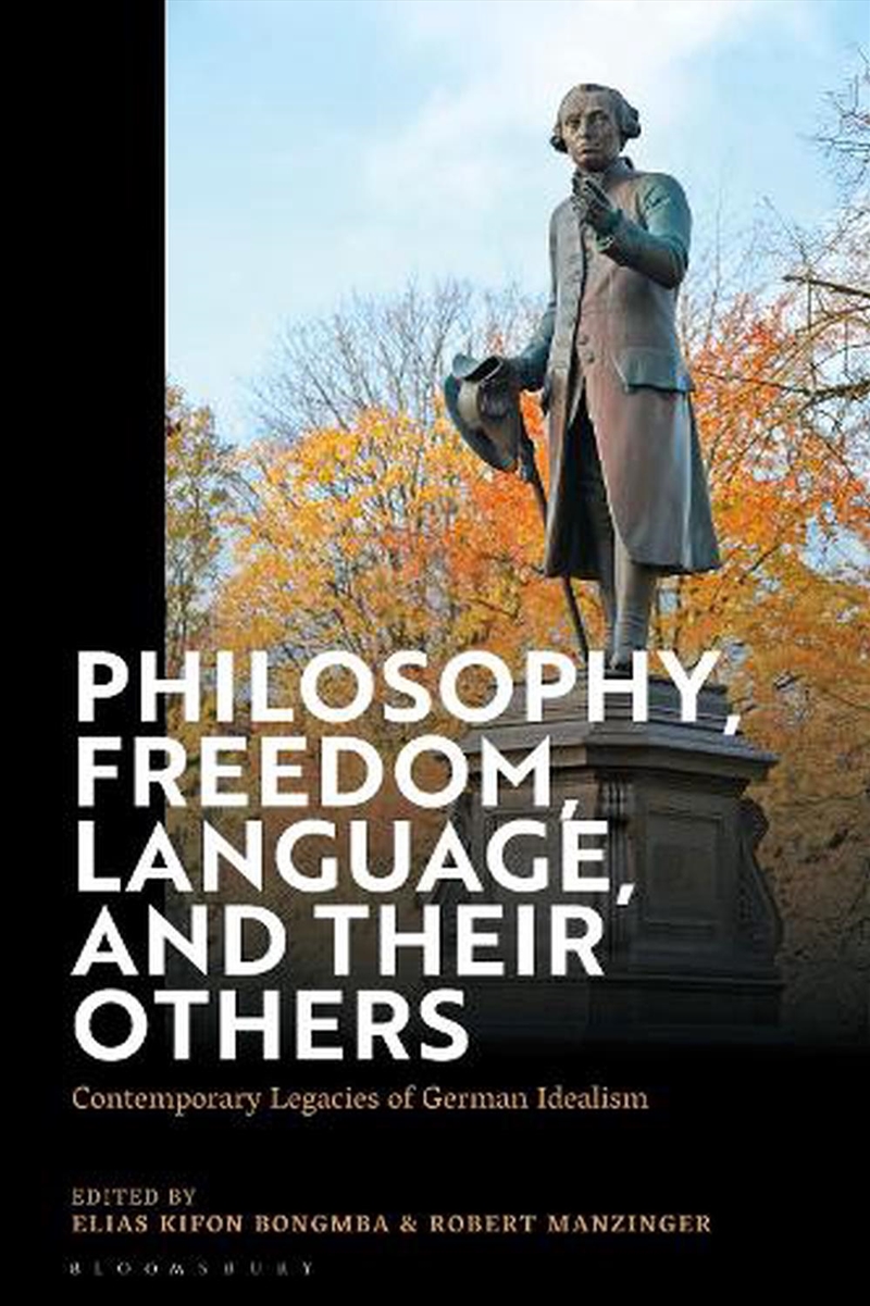 Philosophy, Freedom, Language, and their Others: Contemporary Legacies of German Idealism/Product Detail/Language & Linguistics