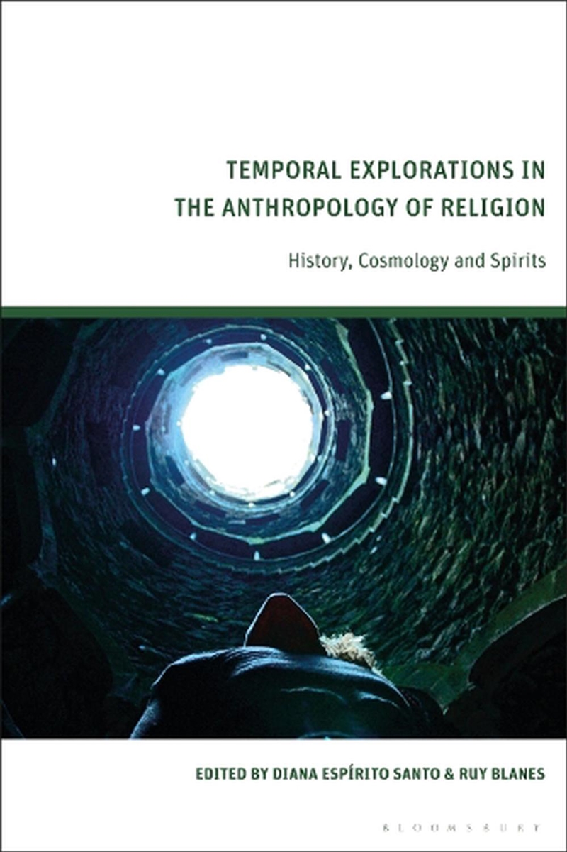 Temporal Explorations in the Anthropology of Religion: History, Cosmology and Spirits/Product Detail/Religion & Beliefs