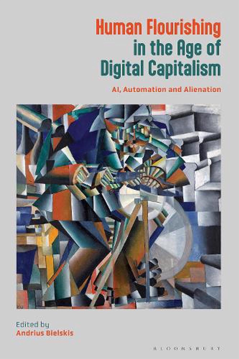 Human Flourishing in the Age of Digital Capitalism: AI, Automation and Alienation/Product Detail/Reading