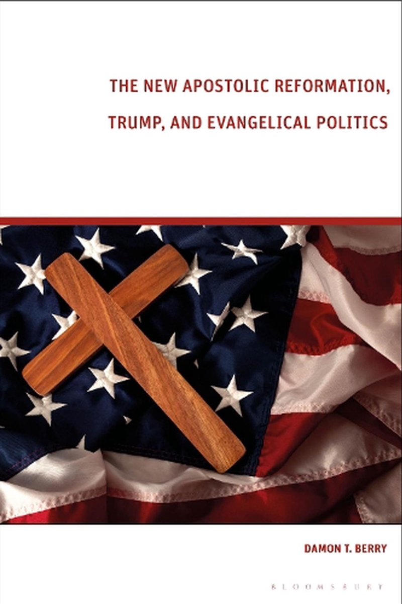 The New Apostolic Reformation, Trump, and Evangelical Politics: The Prophecy Voter/Product Detail/Religion & Beliefs