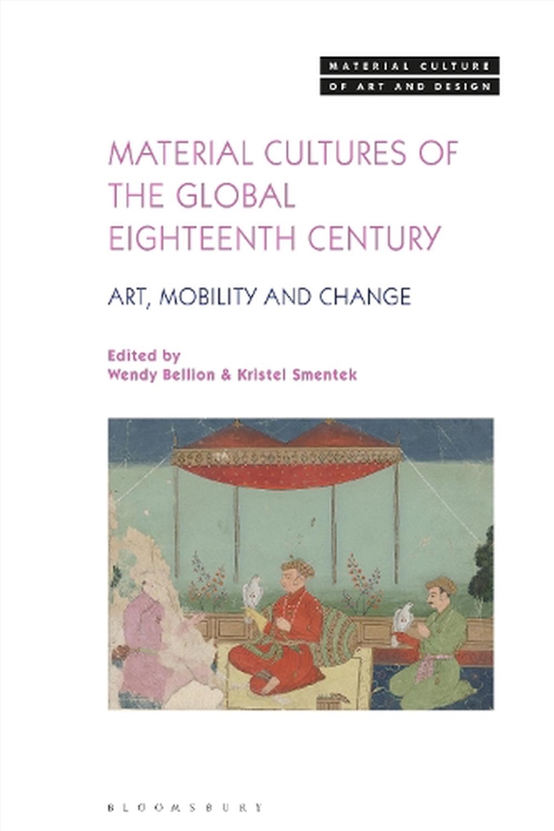 Material Cultures of the Global Eighteenth Century: Art, Mobility, and Change/Product Detail/Reading