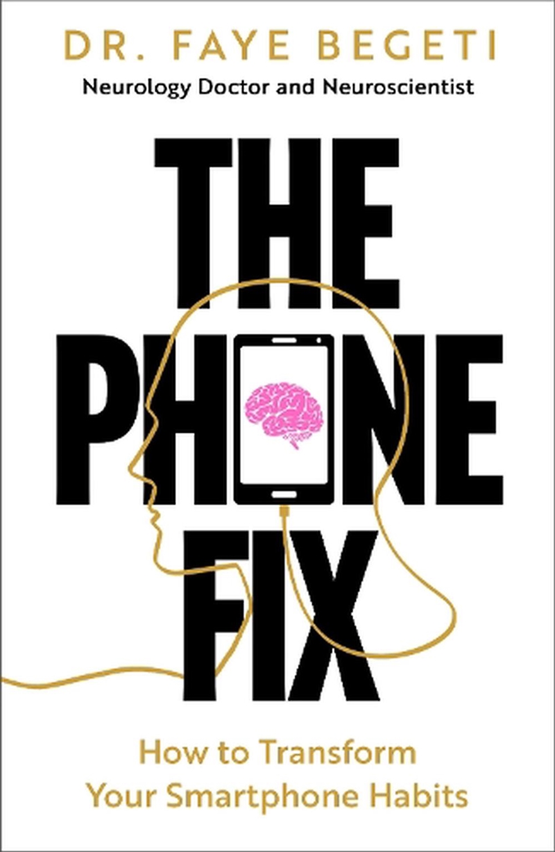 The Phone Fix: The Brain-Focused Guide to Building Healthy Digital Habits and Breaking Bad Ones/Product Detail/Science