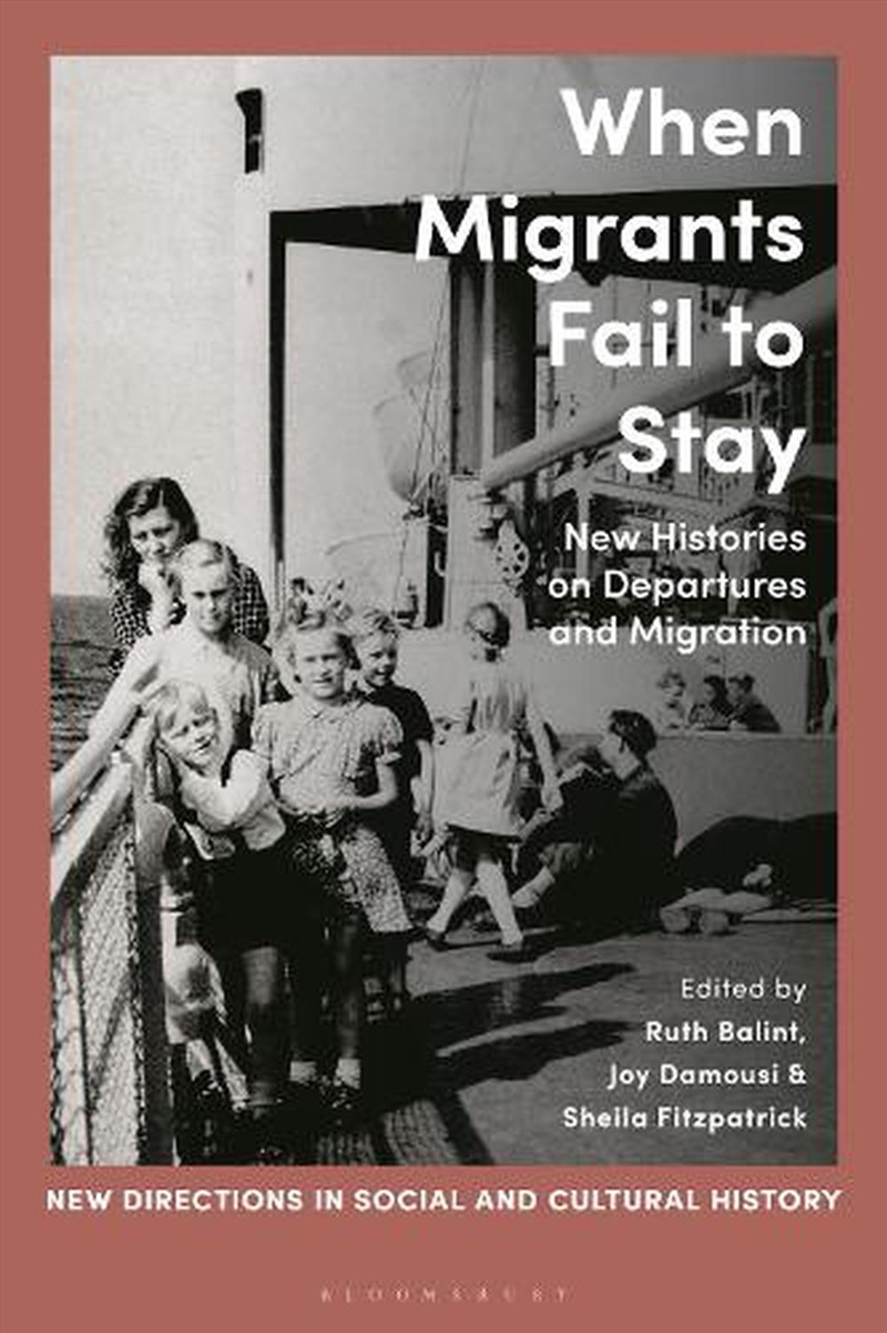 When Migrants Fail to Stay: New Histories on Departures and Migration/Product Detail/History