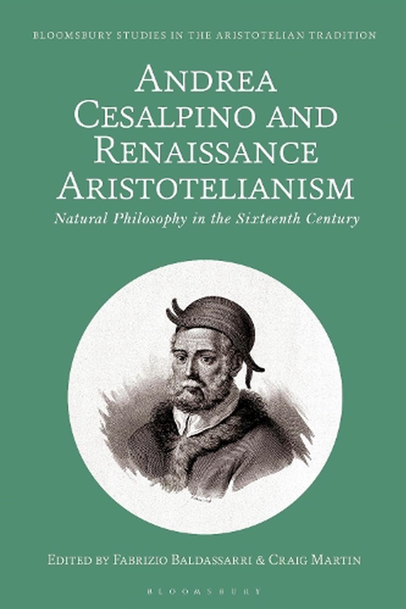 Andrea Cesalpino and Renaissance Aristotelianism: Natural Philosophy inthe Sixteenth Century/Product Detail/Reading