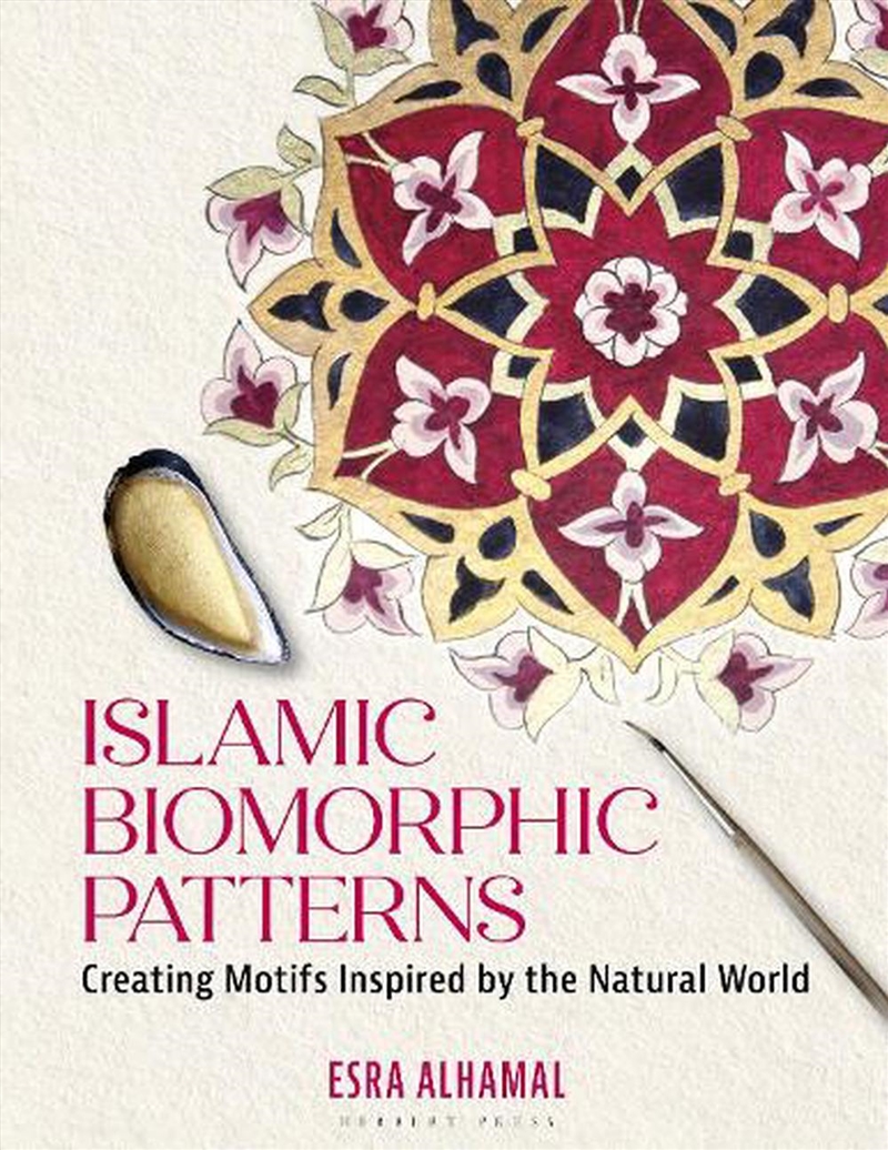 Islamic Biomorphic Patterns: Creating Motifs Inspired by the Natural World/Product Detail/Religion & Beliefs