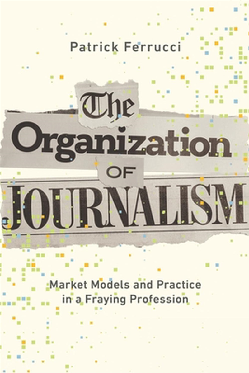 The Organization of Journalism/Product Detail/Business Leadership & Management