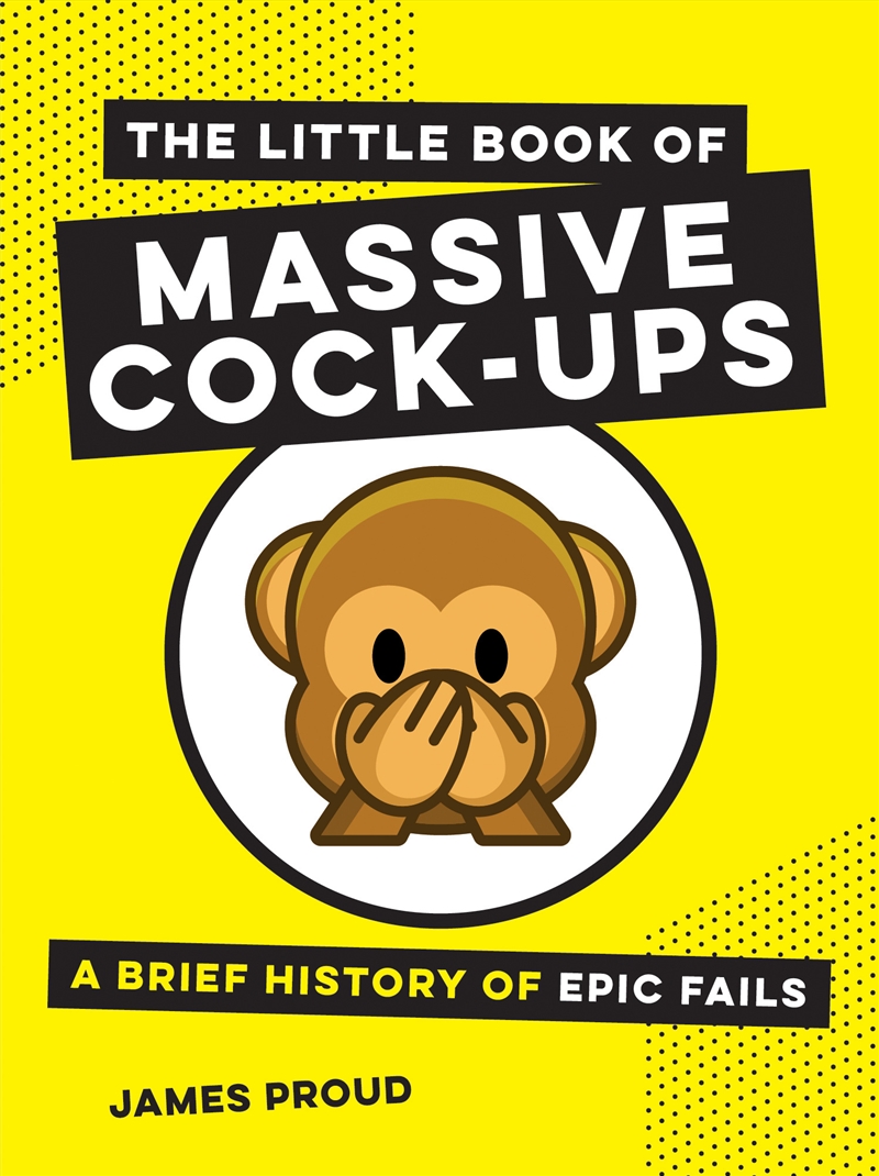 The Little Book of Massive Cock-Ups/Product Detail/True Stories and Heroism