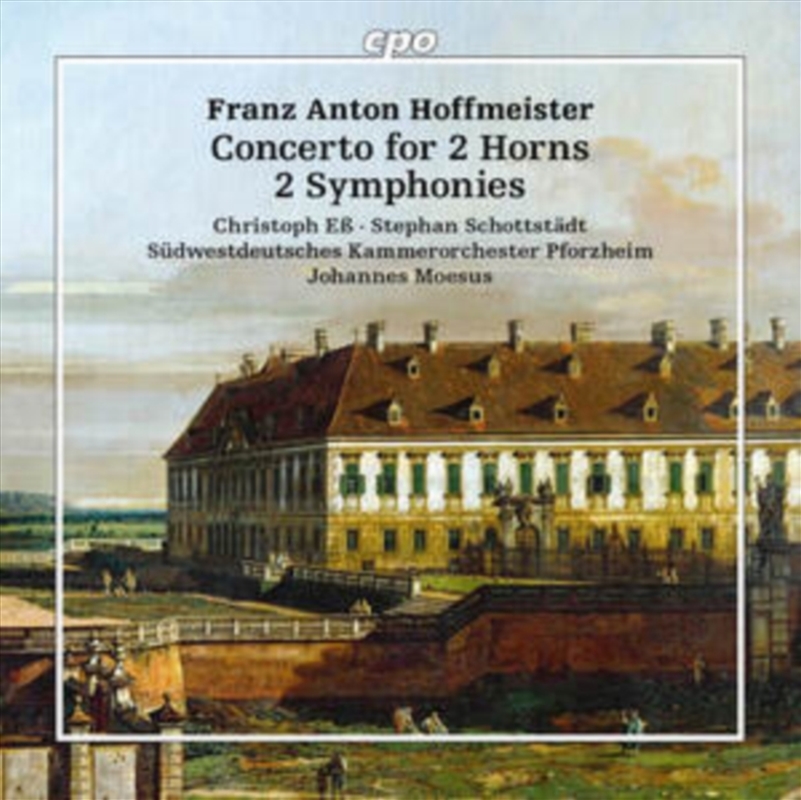 Franz Anton Hoffmeister: Concertos For 2 Horns / 2 Symphonies/Product Detail/Classical