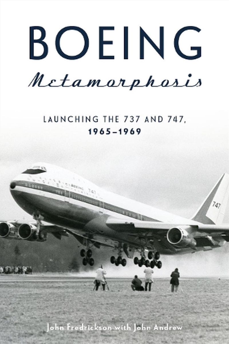 Boeing Metamorphosis: Launching the 737 and 747, 1965-1969/Product Detail/Transportation