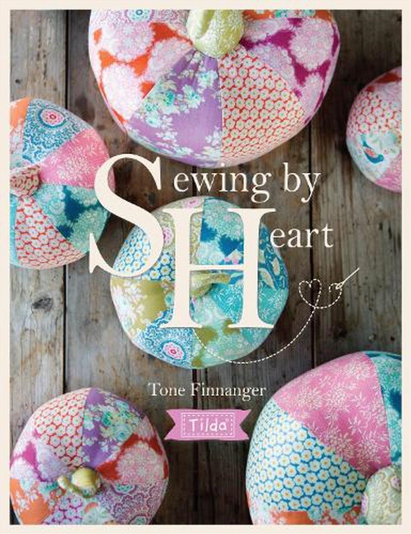 Sewing By Heart: Tilda For the Love of Fabrics/Product Detail/Crafts & Handiwork