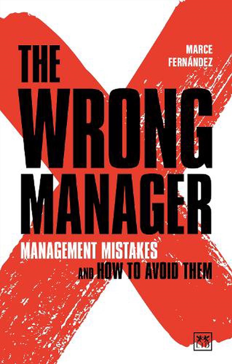 Wrong Manager: Management Mistakes and How to Avoid Them/Product Detail/Business Leadership & Management