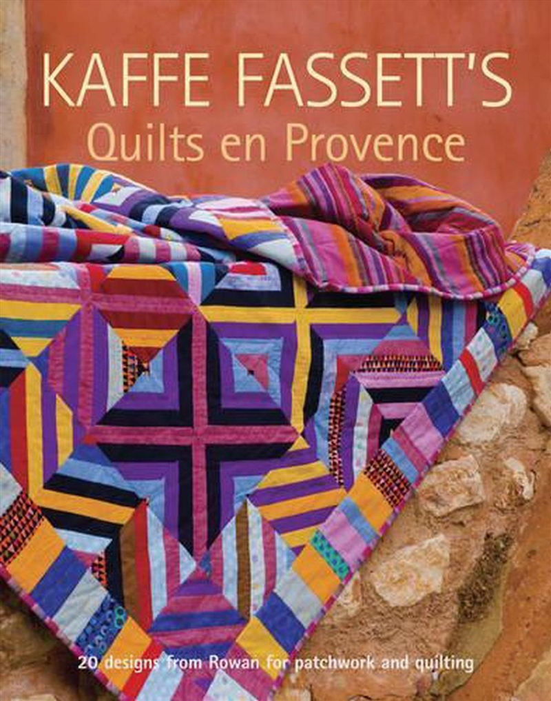 Kaffe Fassett's Quilts en Provence: 20 Designs from Rowan for Patchwork and Quilting/Product Detail/Crafts & Handiwork