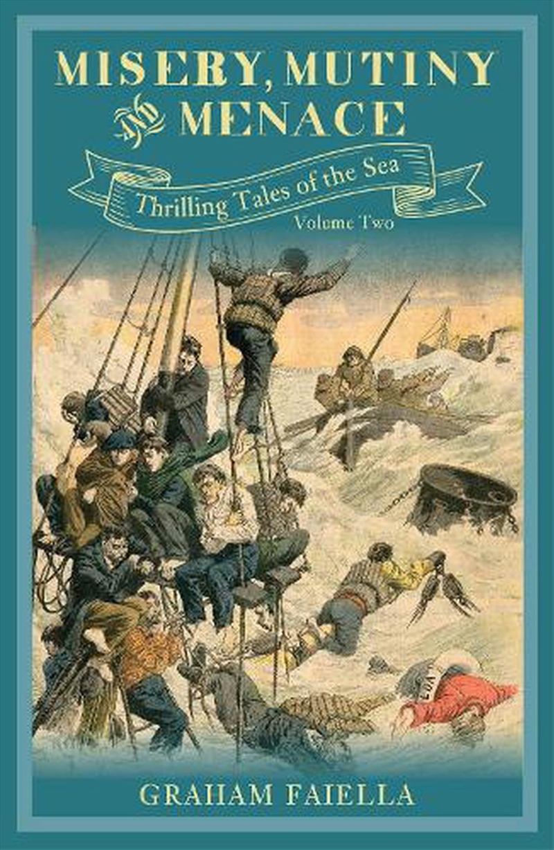 Misery, Mutiny and Menace: Thrilling Tales of the Sea (Volume 2)/Product Detail/History