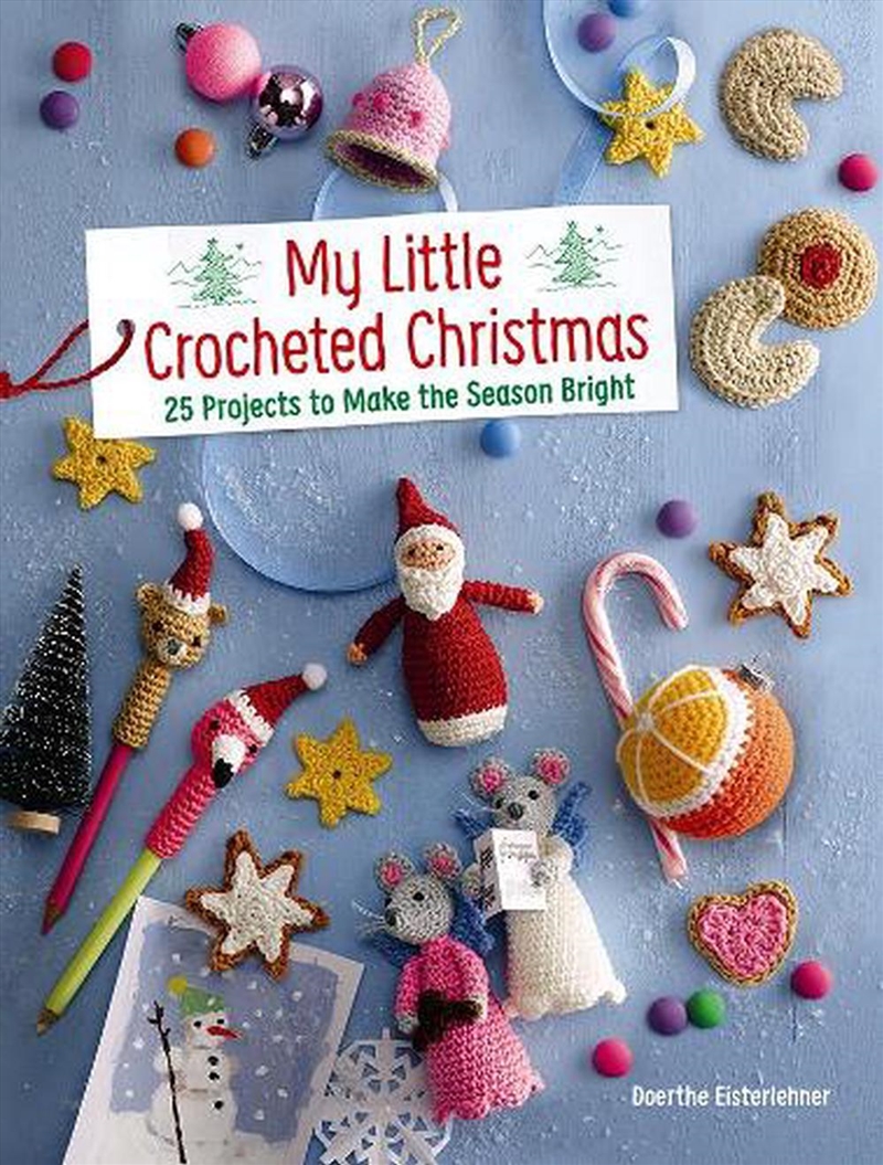 My Little Crocheted Christmas: 25 Projects to Make the Season Bright/Product Detail/Crafts & Handiwork