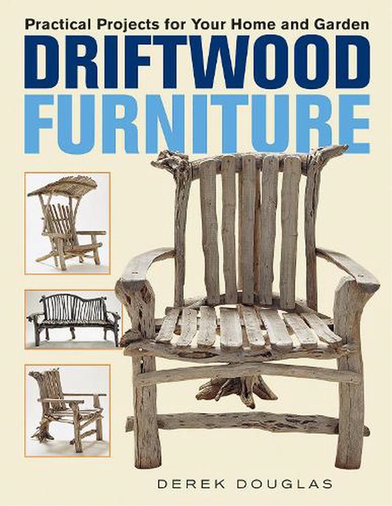 Driftwood Furniture: Practical Projects for Your Home and Garden/Product Detail/House & Home