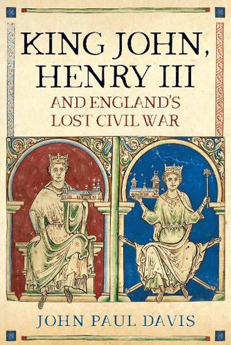 King John, Henry III and England's Lost Civil War/Product Detail/History