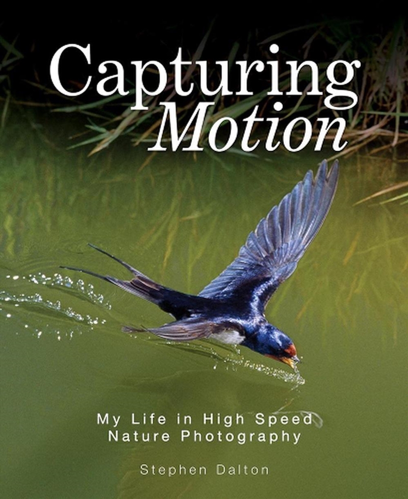 Capturing Motion: My Life in High Speed Nature Photography/Product Detail/Photography