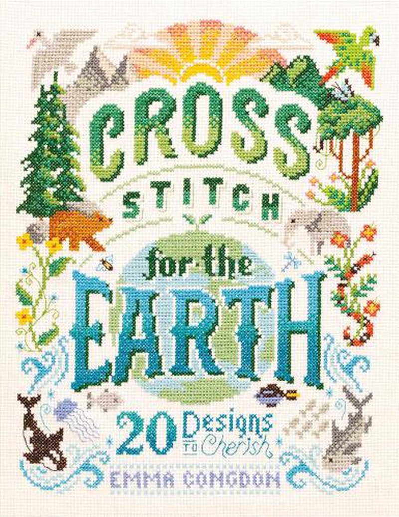 Cross Stitch for the Earth: 20 Designs to Cherish/Product Detail/Crafts & Handiwork