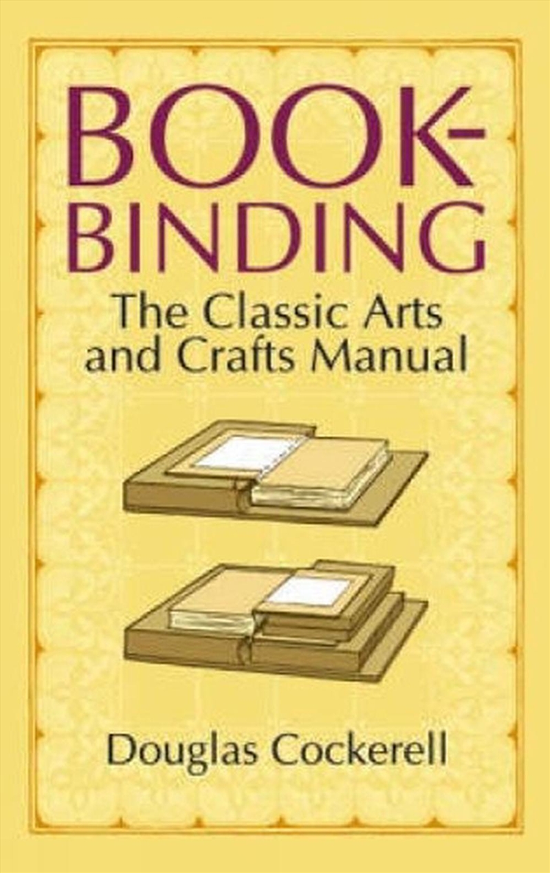 Bookbinding: The Classic Arts and Crafts Manual/Product Detail/Crafts & Handiwork