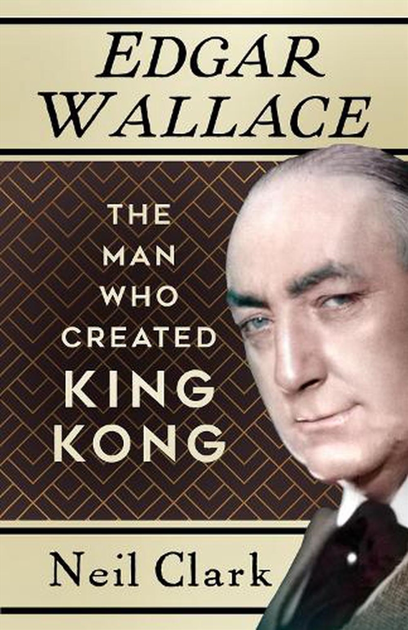 Edgar Wallace: The Man Who Created King Kong/Product Detail/Arts & Entertainment Biographies