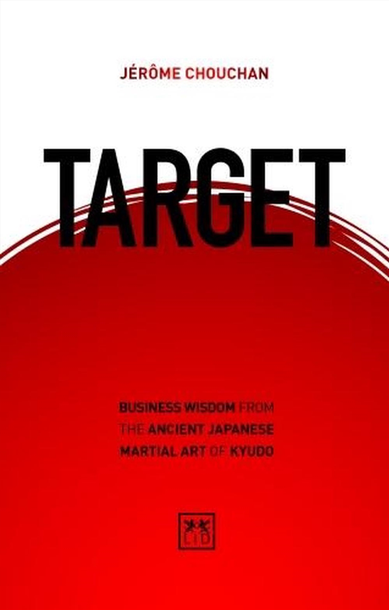 Target: Business Wisdom from the Ancient Japanese Martial Art of Kyudo/Product Detail/Business Leadership & Management