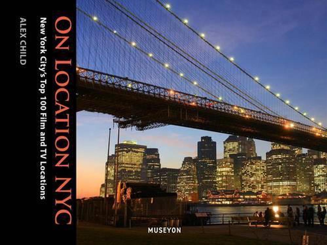 On Location NYC: New York City's Top 50 Film and TV Locations/Product Detail/Travel & Holidays