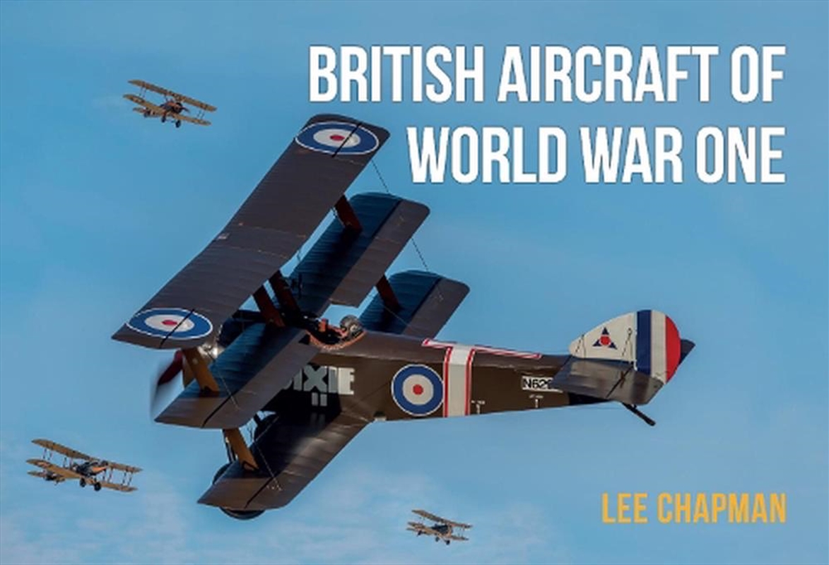 British Aircraft of World War One: A Photographic Guide to Modern Survivors, Replicas and Reproducti/Product Detail/Transportation