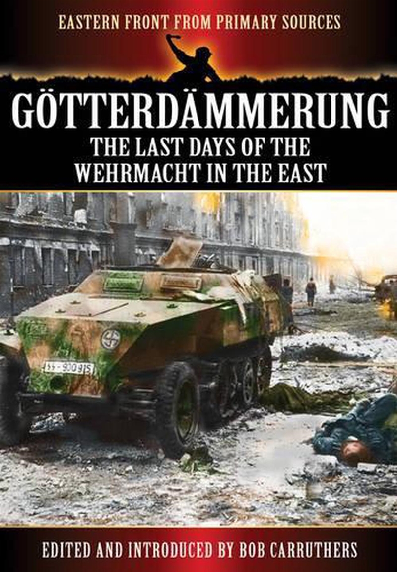 Gotterdammerung: The Last Battles in the East/Product Detail/History