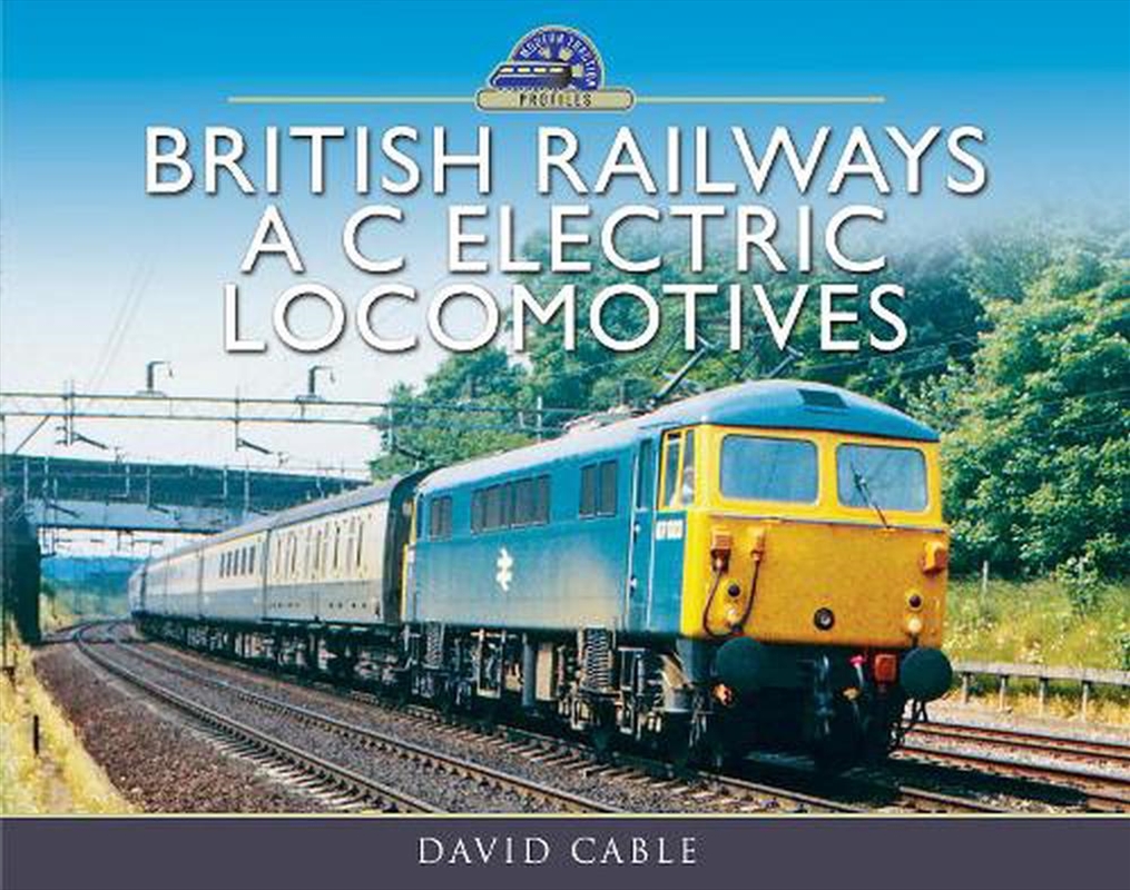 British Railways A C Electric Locomotives: A Pictorial Guide/Product Detail/Transportation