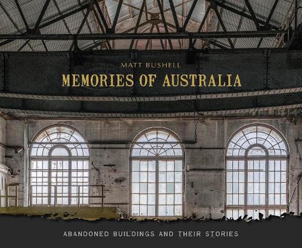 Memories of Australia: Abandoned Buildings and Their Stories/Product Detail/Photography