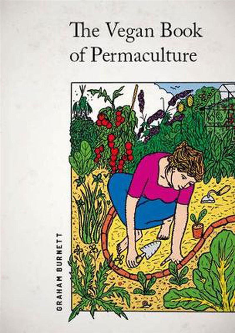 Vegan Book of Permaculture: Recipes for Healthy Eating and Earthright Living/Product Detail/Gardening