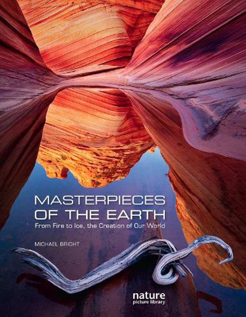 Masterpieces of the Earth: From Fire to Ice, the Creation of Our World/Product Detail/Photography