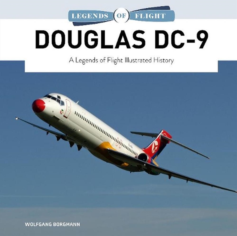 Douglas DC-9: A Legends of Flight Illustrated History/Product Detail/Transportation