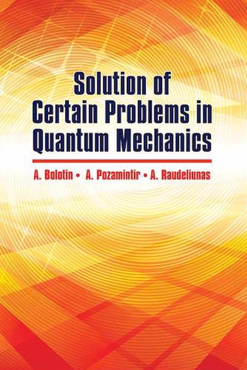 Solution of Certain Problems in Quantum Mechanics/Product Detail/Maths