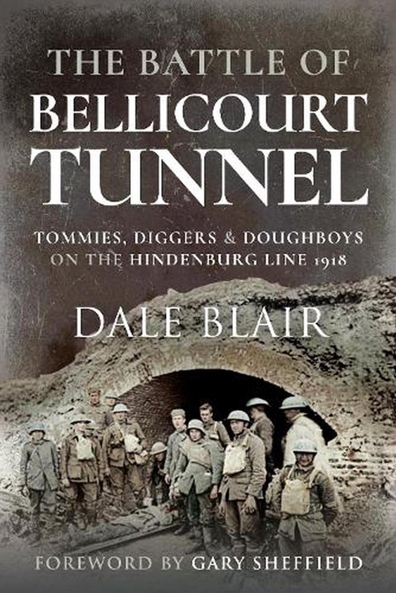 Battle of Bellicourt Tunnel: Tommies, Diggers and Doughboys on the Hiddenbuurg Line, 1918/Product Detail/History