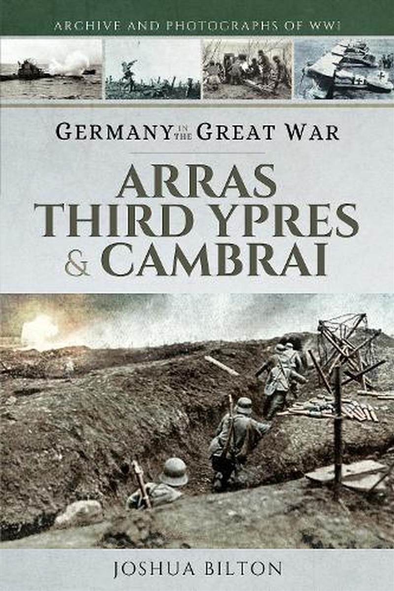 Germany in the Great War: Arras, Third Ypres & Cambrai/Product Detail/History